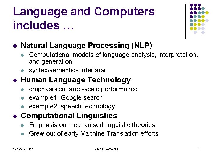 Language and Computers includes … l Natural Language Processing (NLP) l l l Human