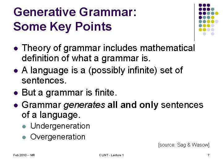 Generative Grammar: Some Key Points l l Theory of grammar includes mathematical definition of