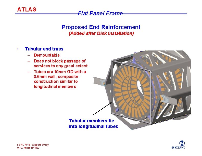 ATLAS Flat Panel Frame Proposed End Reinforcement (Added after Disk Installation) • Tubular end