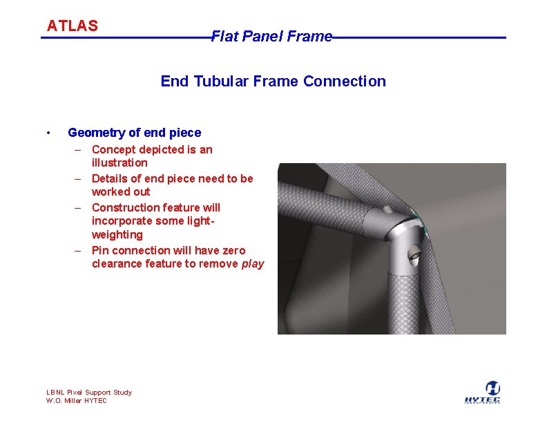 ATLAS Flat Panel Frame End Tubular Frame Connection • Geometry of end piece –
