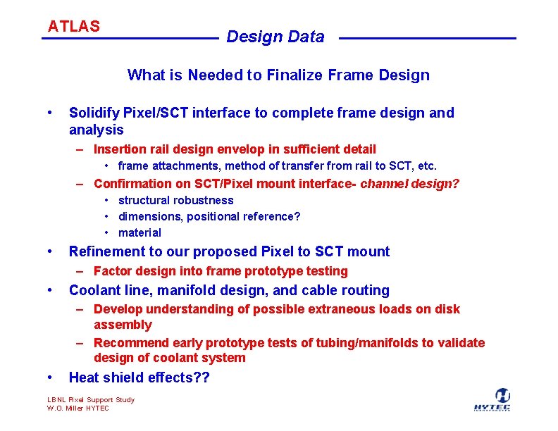 ATLAS Design Data What is Needed to Finalize Frame Design • Solidify Pixel/SCT interface