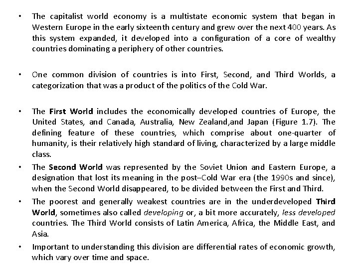  • The capitalist world economy is a multistate economic system that began in