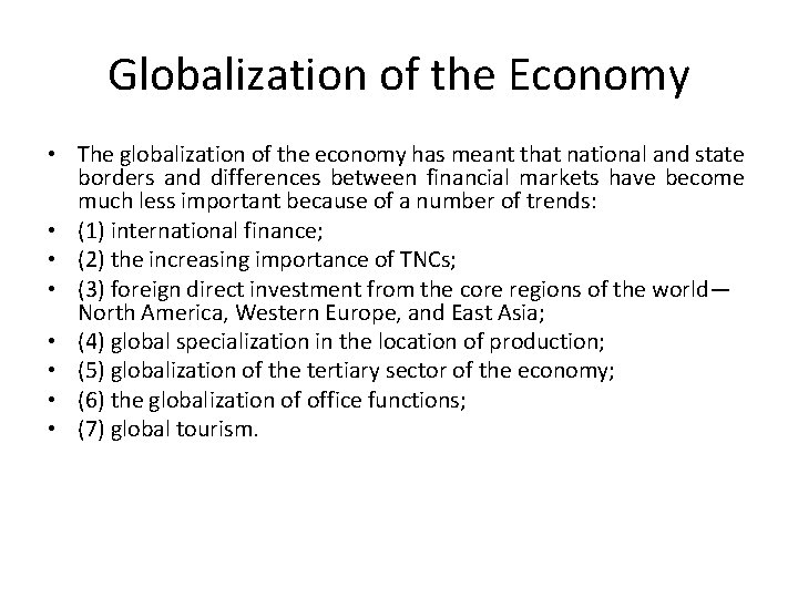 Globalization of the Economy • The globalization of the economy has meant that national