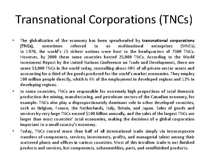 Transnational Corporations (TNCs) • • • The globalization of the economy has been spearheaded