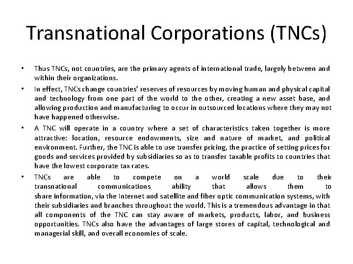 Transnational Corporations (TNCs) • • Thus TNCs, not countries, are the primary agents of