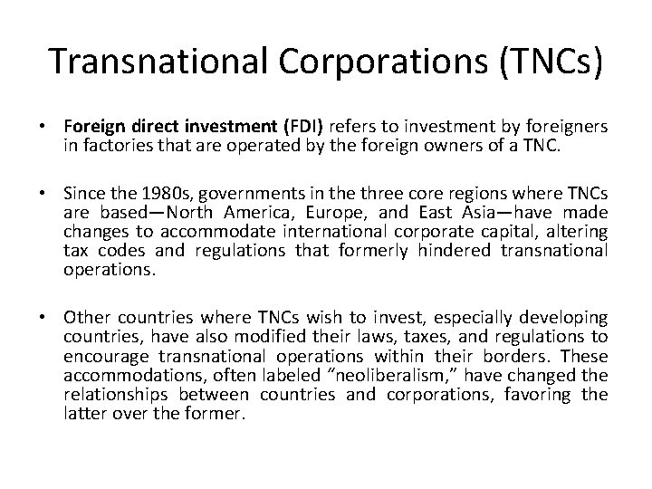 Transnational Corporations (TNCs) • Foreign direct investment (FDI) refers to investment by foreigners in
