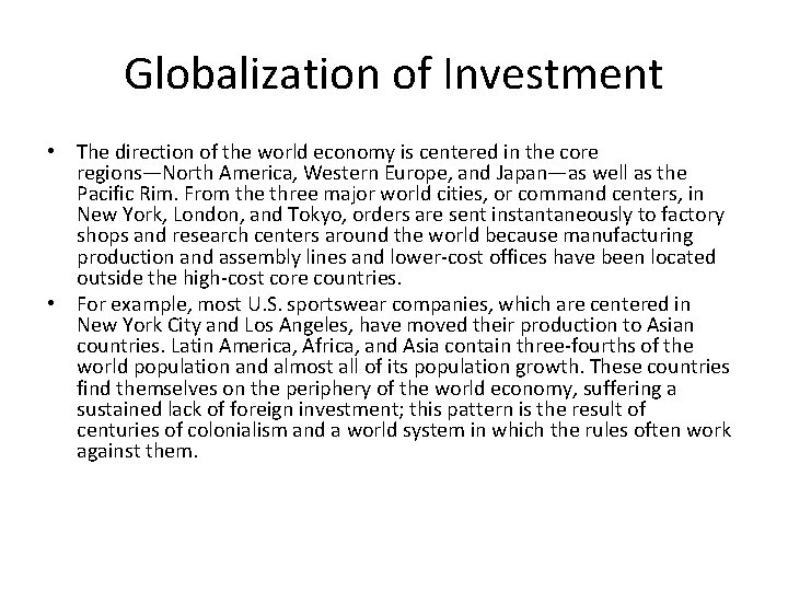 Globalization of Investment • The direction of the world economy is centered in the