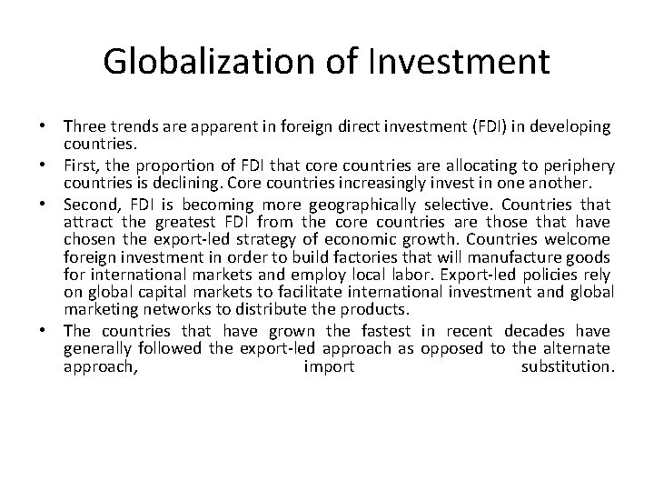 Globalization of Investment • Three trends are apparent in foreign direct investment (FDI) in