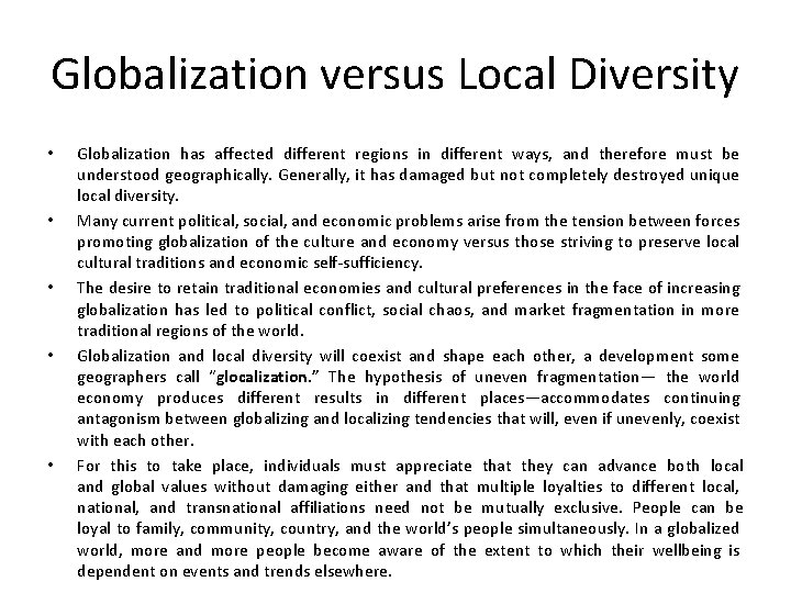 Globalization versus Local Diversity • • • Globalization has affected different regions in different