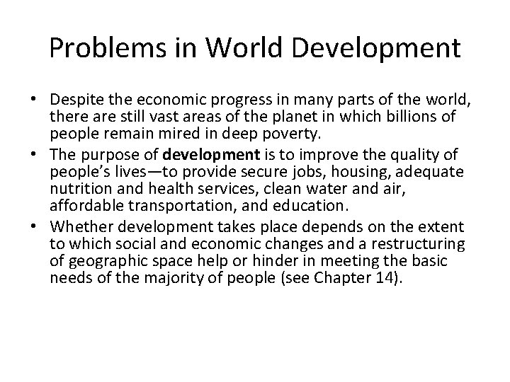 Problems in World Development • Despite the economic progress in many parts of the