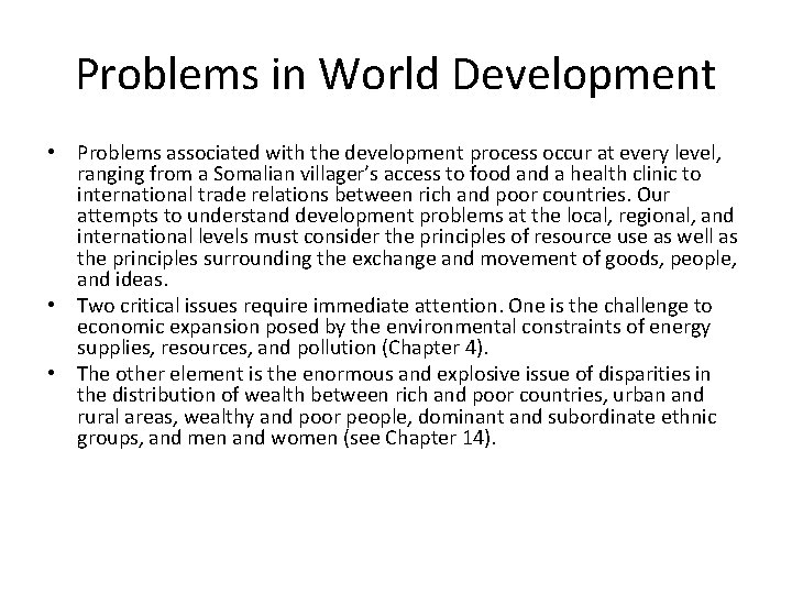 Problems in World Development • Problems associated with the development process occur at every