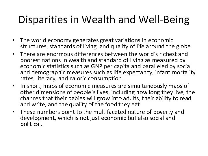 Disparities in Wealth and Well-Being • The world economy generates great variations in economic