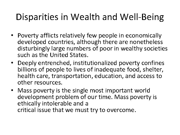 Disparities in Wealth and Well-Being • Poverty afflicts relatively few people in economically developed