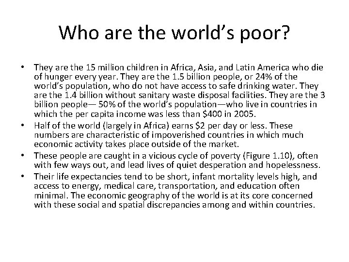 Who are the world’s poor? • They are the 15 million children in Africa,