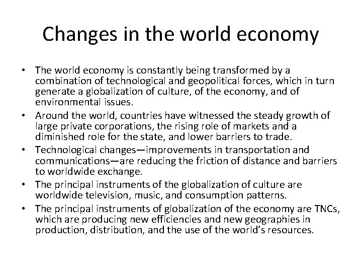 Changes in the world economy • The world economy is constantly being transformed by