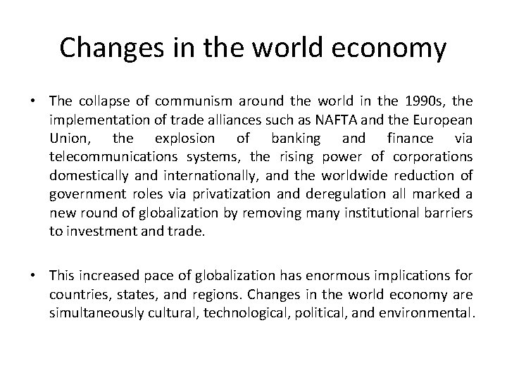 Changes in the world economy • The collapse of communism around the world in