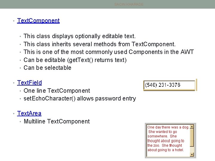 SACIN KHARADE • Text. Component • This class displays optionally editable text. • This