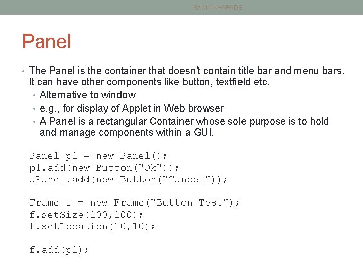 SACIN KHARADE Panel • The Panel is the container that doesn't contain title bar