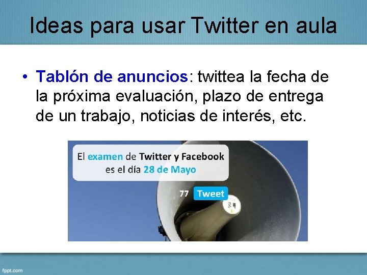 Ideas para usar Twitter en aula • Tablón de anuncios: twittea la fecha de