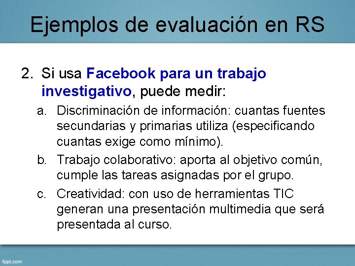 Ejemplos de evaluación en RS 2. Si usa Facebook para un trabajo investigativo, puede