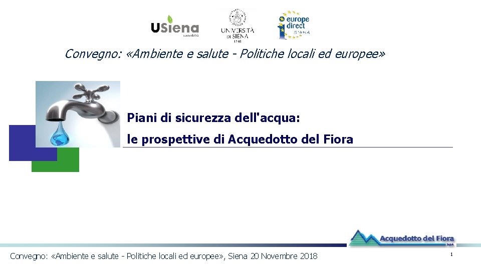 Convegno: «Ambiente e salute - Politiche locali ed europee» Piani di sicurezza dell'acqua: le