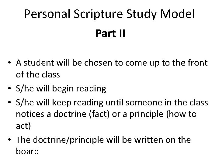 Personal Scripture Study Model Part II • A student will be chosen to come