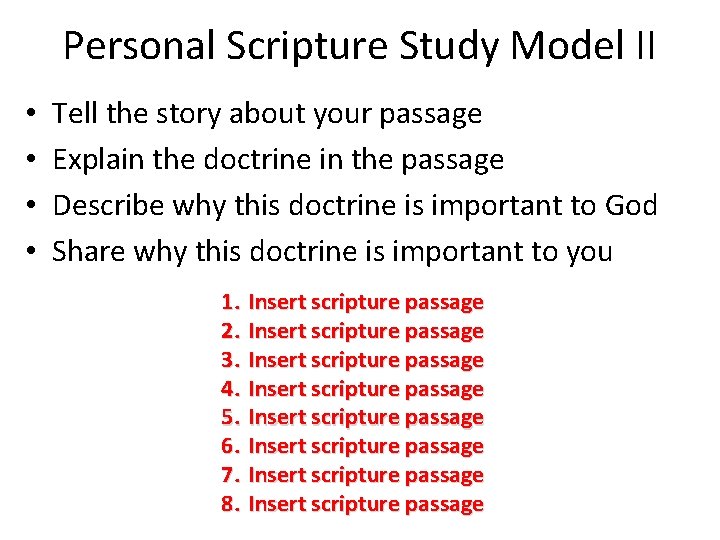 Personal Scripture Study Model II • • Tell the story about your passage Explain