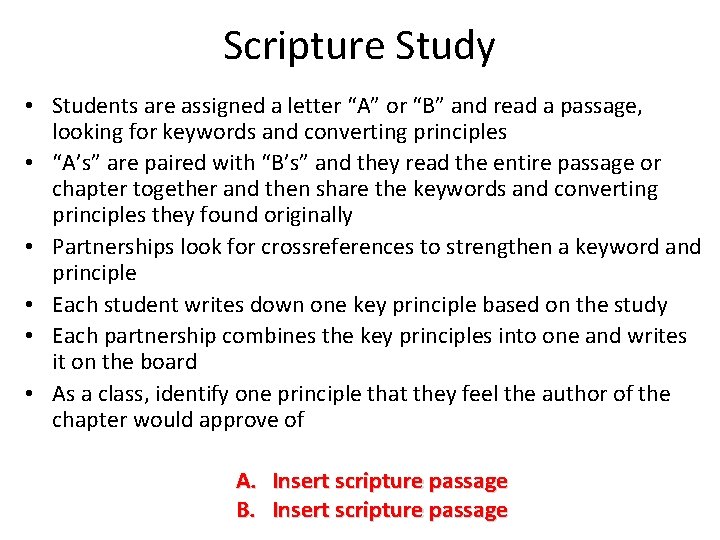 Scripture Study • Students are assigned a letter “A” or “B” and read a