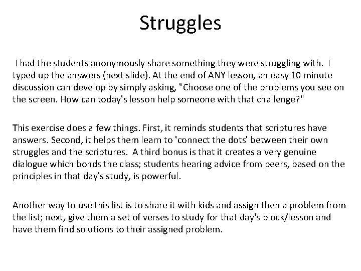 Struggles I had the students anonymously share something they were struggling with. I typed