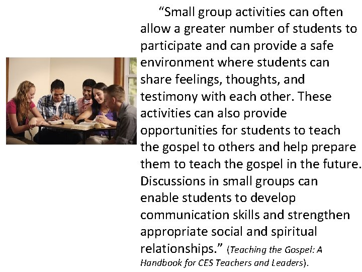 “Small group activities can often allow a greater number of students to participate and