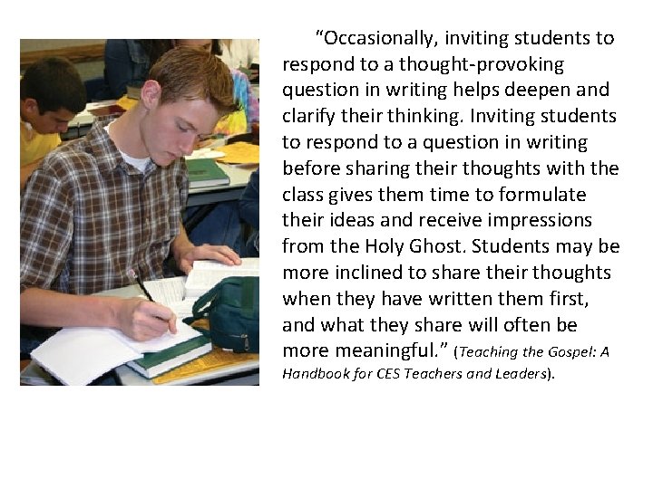 “Occasionally, inviting students to respond to a thought-provoking question in writing helps deepen and