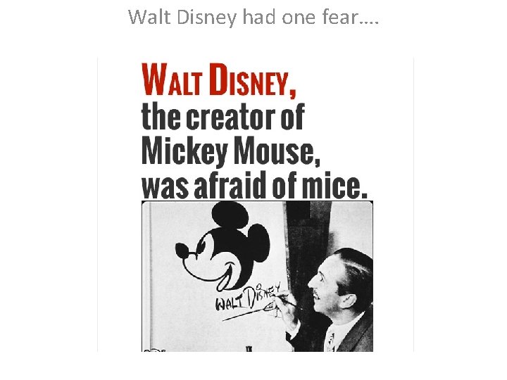 Walt Disney had one fear…. 