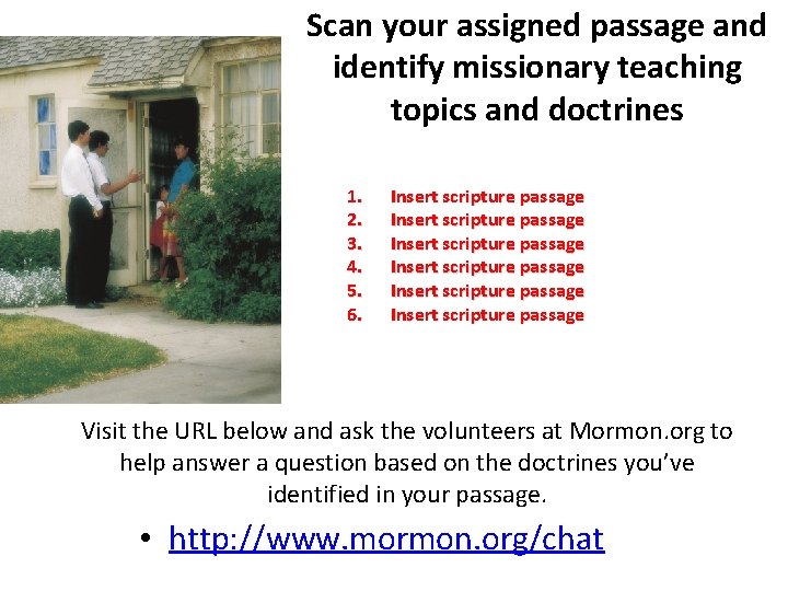 Scan your assigned passage and identify missionary teaching topics and doctrines 1. 2. 3.