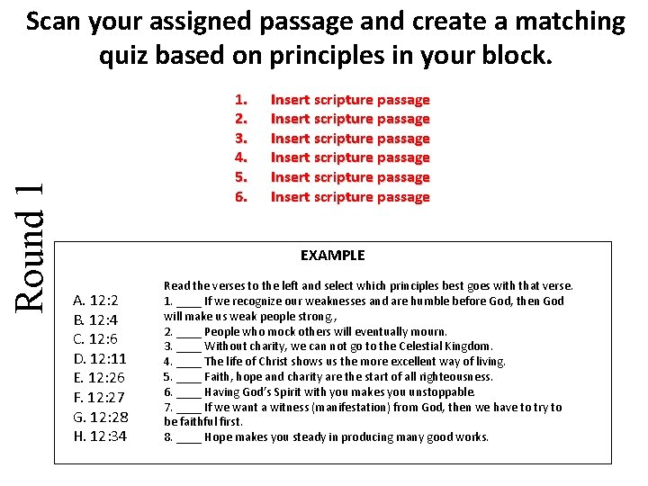 Round 1 Scan your assigned passage and create a matching quiz based on principles