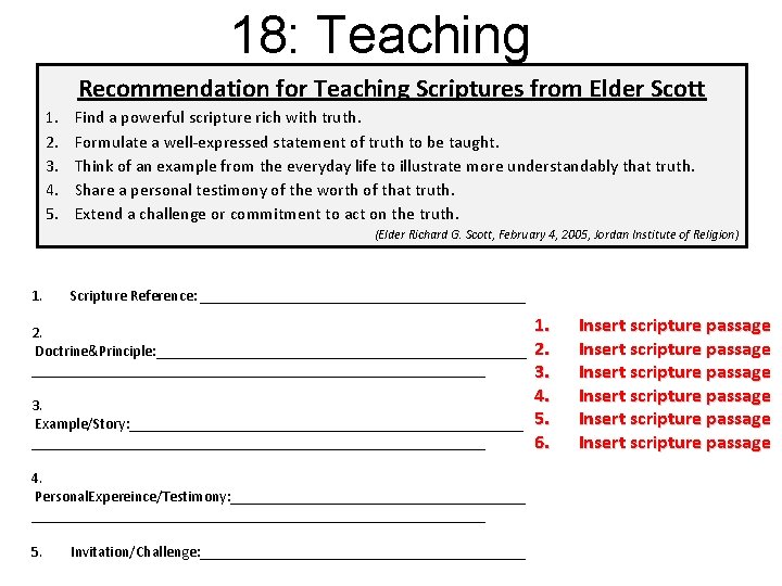 18: Teaching Recommendation for Teaching Scriptures from Elder Scott 1. 2. 3. 4. 5.