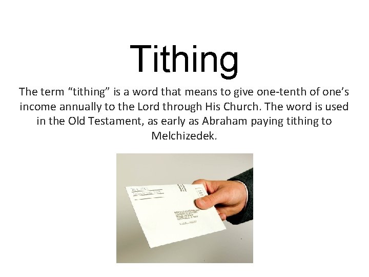Tithing The term “tithing” is a word that means to give one-tenth of one’s