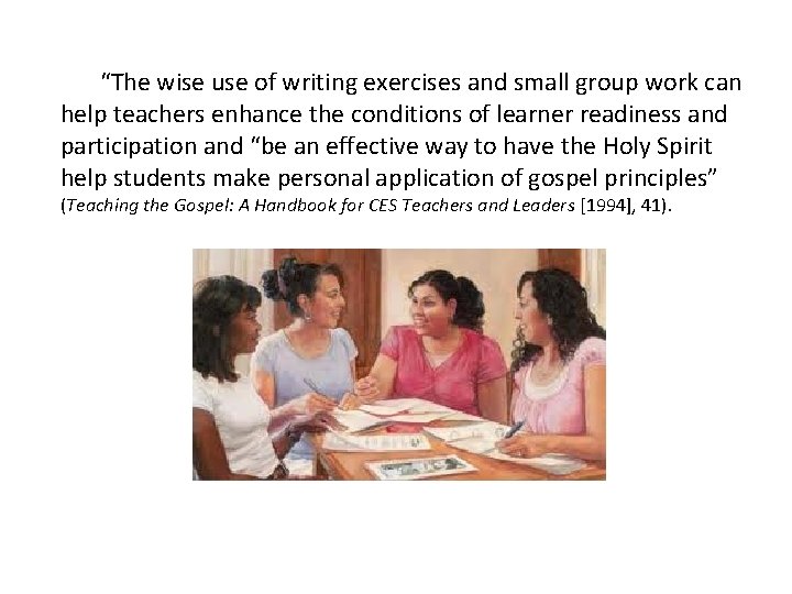 “The wise use of writing exercises and small group work can help teachers enhance