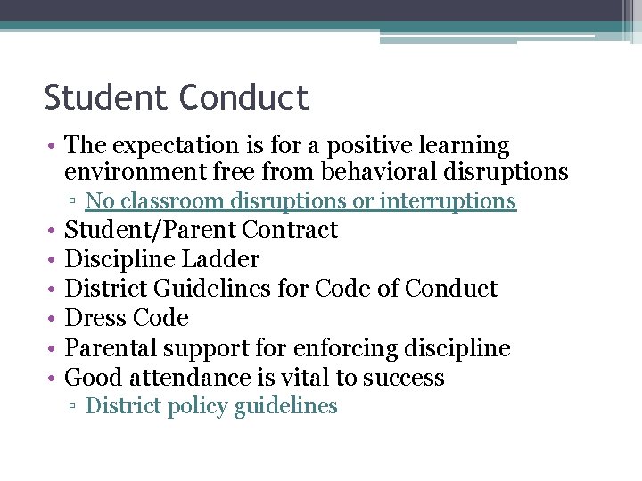 Student Conduct • The expectation is for a positive learning environment free from behavioral