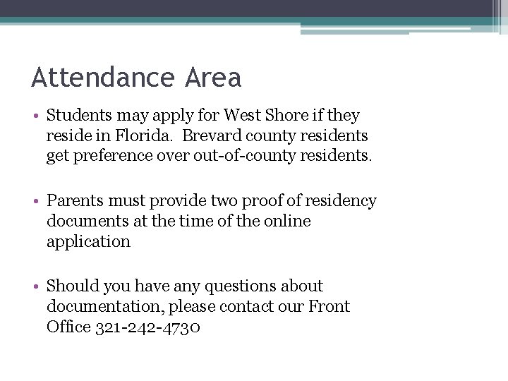 Attendance Area • Students may apply for West Shore if they reside in Florida.