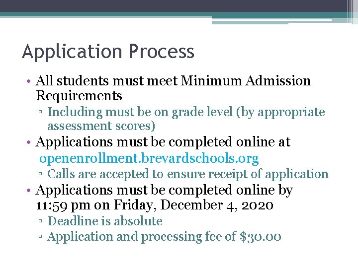 Application Process • All students must meet Minimum Admission Requirements ▫ Including must be