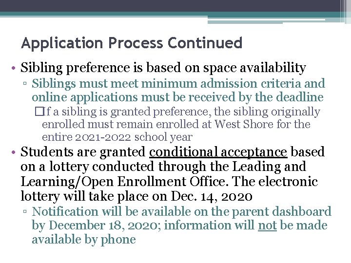 Application Process Continued • Sibling preference is based on space availability ▫ Siblings must