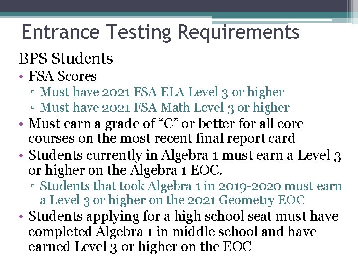 Entrance Testing Requirements BPS Students • FSA Scores ▫ Must have 2021 FSA ELA