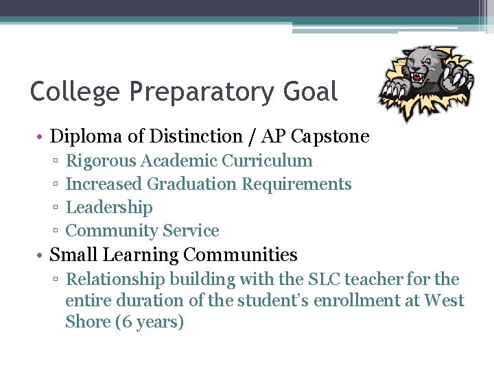 College Preparatory Goal • Diploma of Distinction / AP Capstone ▫ ▫ Rigorous Academic