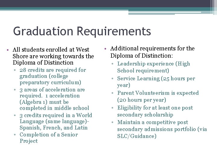 Graduation Requirements • All students enrolled at West Shore are working towards the Diploma