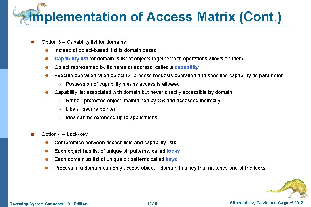Implementation of Access Matrix (Cont. ) n Option 3 – Capability list for domains
