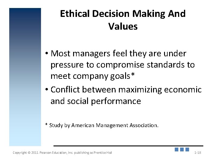 Ethical Decision Making And Values • Most managers feel they are under pressure to