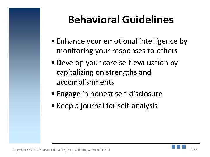 Behavioral Guidelines • Enhance your emotional intelligence by monitoring your responses to others •