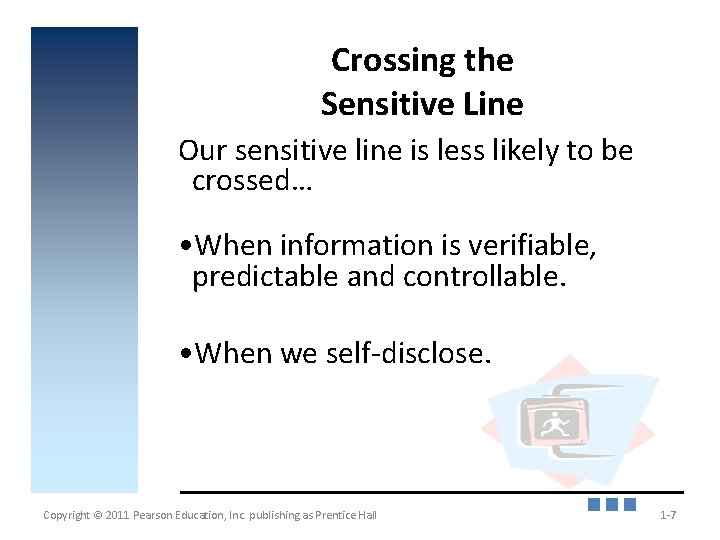 Crossing the Sensitive Line Our sensitive line is less likely to be crossed… •