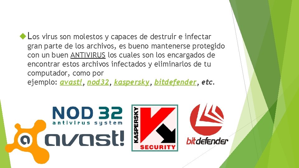  Los virus son molestos y capaces de destruir e infectar gran parte de