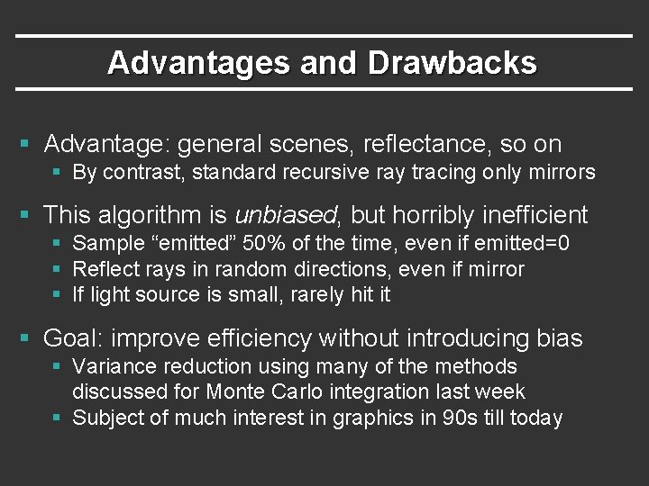Advantages and Drawbacks § Advantage: general scenes, reflectance, so on § By contrast, standard Advantages and Drawbacks § Advantage: general scenes, reflectance, so on § By contrast, standard